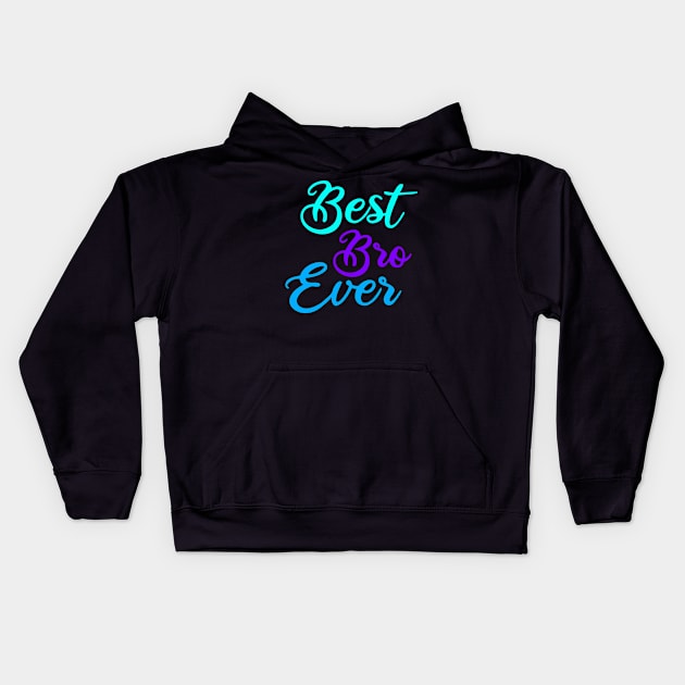 BEST BRO EVER Kids Hoodie by FromBerlinGift